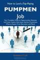How to Land a Top-Paying Pumpmen Job: Your Complete Guide to Opportunities, Resumes and Cover Letters, Interviews, Salaries, Promotions, What to Expect From Recruiters and More, Barbara Tyler 