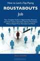 How to Land a Top-Paying Roustabouts Job: Your Complete Guide to Opportunities, Resumes and Cover Letters, Interviews, Salaries, Promotions, What to Expect From Recruiters and More, Billy Fischer 