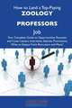 How to Land a Top-Paying Zoology professors Job: Your Complete Guide to Opportunities, Resumes and Cover Letters, Interviews, Salaries, Promotions, What to Expect From Recruiters and More, Helen Clark 