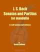 J. S. Bach Sonatas and Partitas for Mandolin: the complete Sonatas and Partitas for solo violin transcribed for mandolin in staff notation and tablature, Daniel Sellman 