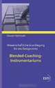 Wissenschaftliche Grundlegung fur das Design eines Blended-Coaching-Instrumentariums (German Edition), Dorian Hartmuth 