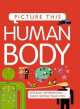 Picture This! Human Body, 
