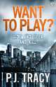 Want to Play?, P. J. Tracy 