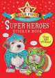 Super Heroes Sticker Book. Star Paws, 