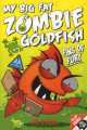 My Big Fat Zombie Goldfish 3. Fins of Fury, Mo O'Hara 