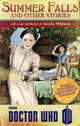 Doctor Who: Summer Falls and Other Stories, Amelia Williams, Melody Malone, Justin Richards 