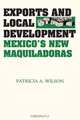 Exports and Local Development, Patricia A. Wilson 