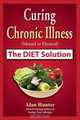 Curing Chronic Illness (Mental or Physical) the Diet Solution, Alan Hunter 