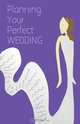 Planning Your Perfect Wedding, Christine Williams 