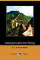 Indiscreet Letters from Peking, B. L. Putnam Weale 