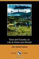 Town and Country; Or, Life at Home and Abroad, Without and Within Us, John S. Adams 