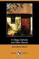 A Village Ophelia and Other Stories (Dodo Press), Anne Reeve Aldrich 