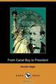From Canal Boy to President, or the Boyhood and Manhood of James A. Garfield (Illustrated Edition) (Dodo Press), Horatio Jr. Alger 