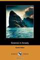 Science in Arcady (Dodo Press), Grant Allen 