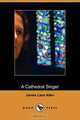 A Cathedral Singer (Dodo Press), James Lane Allen 