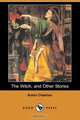 The Witch, and Other Stories (Dodo Press), Anton Pavlovich Chekhov 