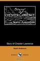 Story of Chester Lawrence (Dodo Press), Nephi Anderson 