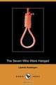 The Seven Who Were Hanged, Leonid Nikolayevich Andreyev 