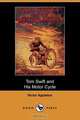 Tom Swift and His Motor-Cycle, Or, Fun and Adventures on the Road (Dodo Press), Victor II Appleton 