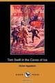 Tom Swift in the Caves of Ice, Or, the Wreck of the Airship (Dodo Press), Victor II Appleton 