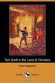 Tom Swift in the Land of Wonders, Or, the Underground Search for the Idol of Gold (Dodo Press), Victor II Appleton 