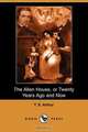 The Allen House, or Twenty Years Ago and Now (Dodo Press), T. S. Arthur 