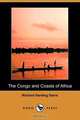The Congo and Coasts of Africa (Illustrated Edition) (Dodo Press), Richard Harding Davis 