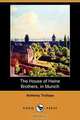 The House of Heine Brothers, in Munich (Dodo Press), Anthony Ed Trollope 