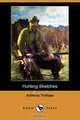 Hunting Sketches (Dodo Press), Anthony Ed Trollope 