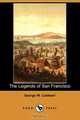 The Legends of San Francisco (Dodo Press), George W. Caldwell 