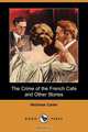 The Crime of the French Cafe and Other Stories (Dodo Press), 