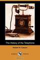The History of the Telephone (Dodo Press), Herbert N. Casson 