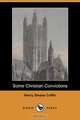 Some Christian Convictions (Dodo Press), Henry Sloane Coffin 