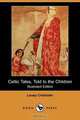 Celtic Tales, Told to the Children (Illustrated Edition) (Dodo Press), Louey Chisholm 