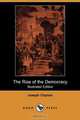 The Rise of the Democracy (Illustrated Edition) (Dodo Press), Joseph Clayton 