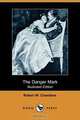 The Danger Mark (Illustrated Edition) (Dodo Press), Robert W. Chambers 