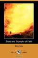 Trials and Triumphs of Faith (Dodo Press), Mary Cole 