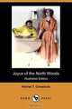 Joyce of the North Woods (Illustrated Edition) (Dodo Press), Harriet T. Comstock 