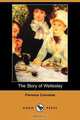 The Story of Wellesley (Dodo Press), Florence Converse 
