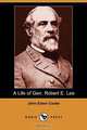 A Life of Gen. Robert E. Lee (Dodo Press), John Esten Cooke 
