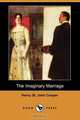 The Imaginary Marriage (Dodo Press), Henry St John Cooper 