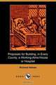 Proposals for Building, in Every County, a Working-Alms-House or Hospital (Dodo Press), Richard Haines 