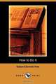How to Do It (Dodo Press), Edward Everett Hale 