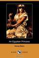 An Egyptian Princess (Dodo Press), Georg Ebers 