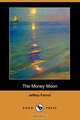 The Money Moon (Dodo Press), Jeffery Farnol 