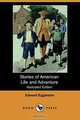 Stories of American Life and Adventure (Illustrated Edition), Edward Eggleston 