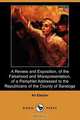 A Review and Exposition, of the Falsehood and Misrepresentation, of a Pamphlet Addressed to the Republicans of the County of Saratoga, An Elector 