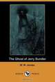 The Ghost of Jerry Bundler (Dodo Press), William Wymark Jacobs 