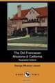 The Old Franciscan Missions of California (Illustrated Edition) (Dodo Press), George Wharton James 