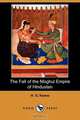 The Fall of the Moghul Empire of Hindustan, H. G. Keene 